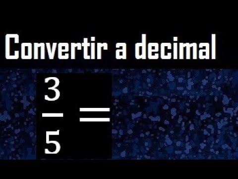 Calcula el valor decimal de la fracción 3/5