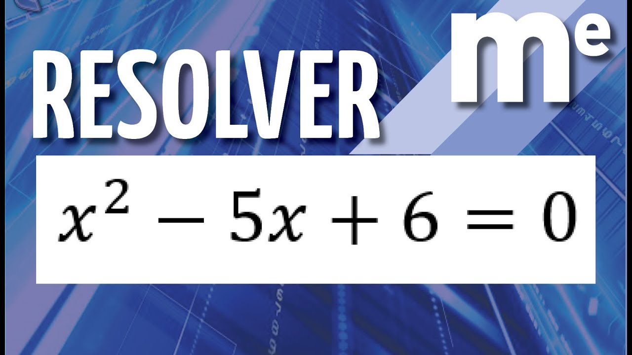 Calcula el valor total de las soluciones de la ecuación x² - 5x + 6 = 0