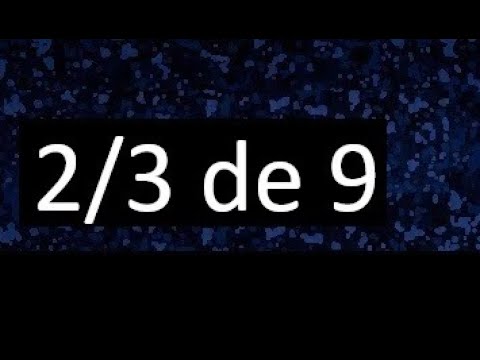 Cálculo de la fracción de dos tercios entre 2 novenos