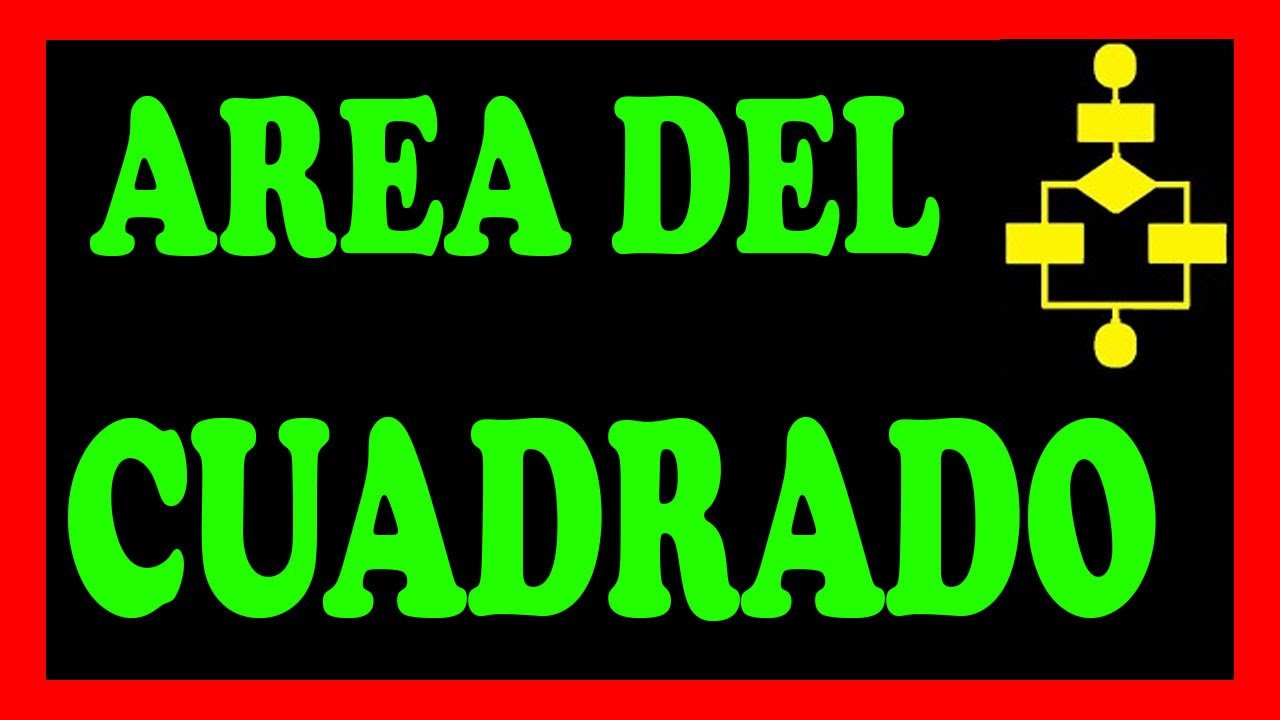 Cómo calcular el área de un cuadrado utilizando un diagrama de flujo