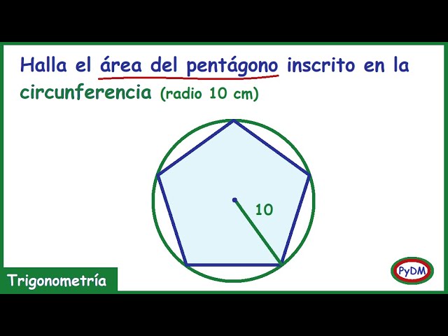 Cómo encontrar el área de un pentágono inscrito en una circunferencia