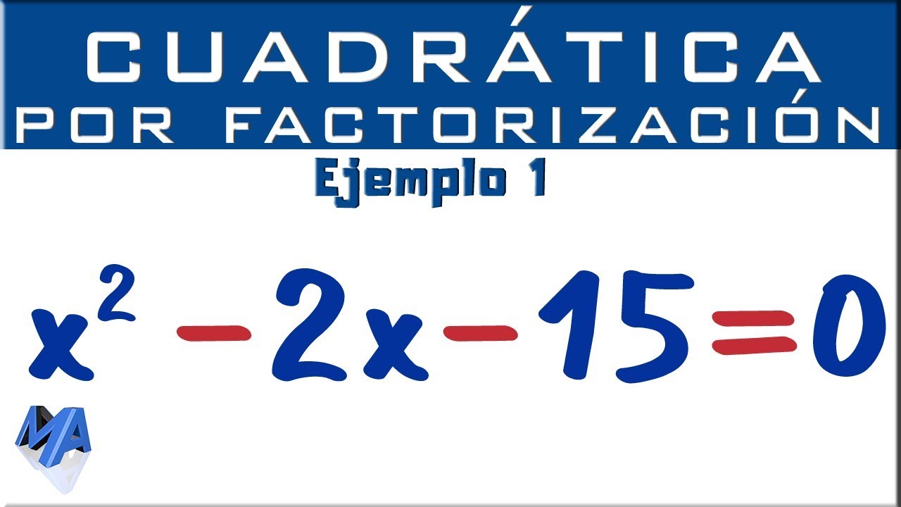 Cómo factorizar una ecuación cuadrática