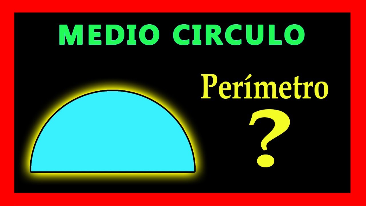 Cómo hallar el perímetro de un semicírculo