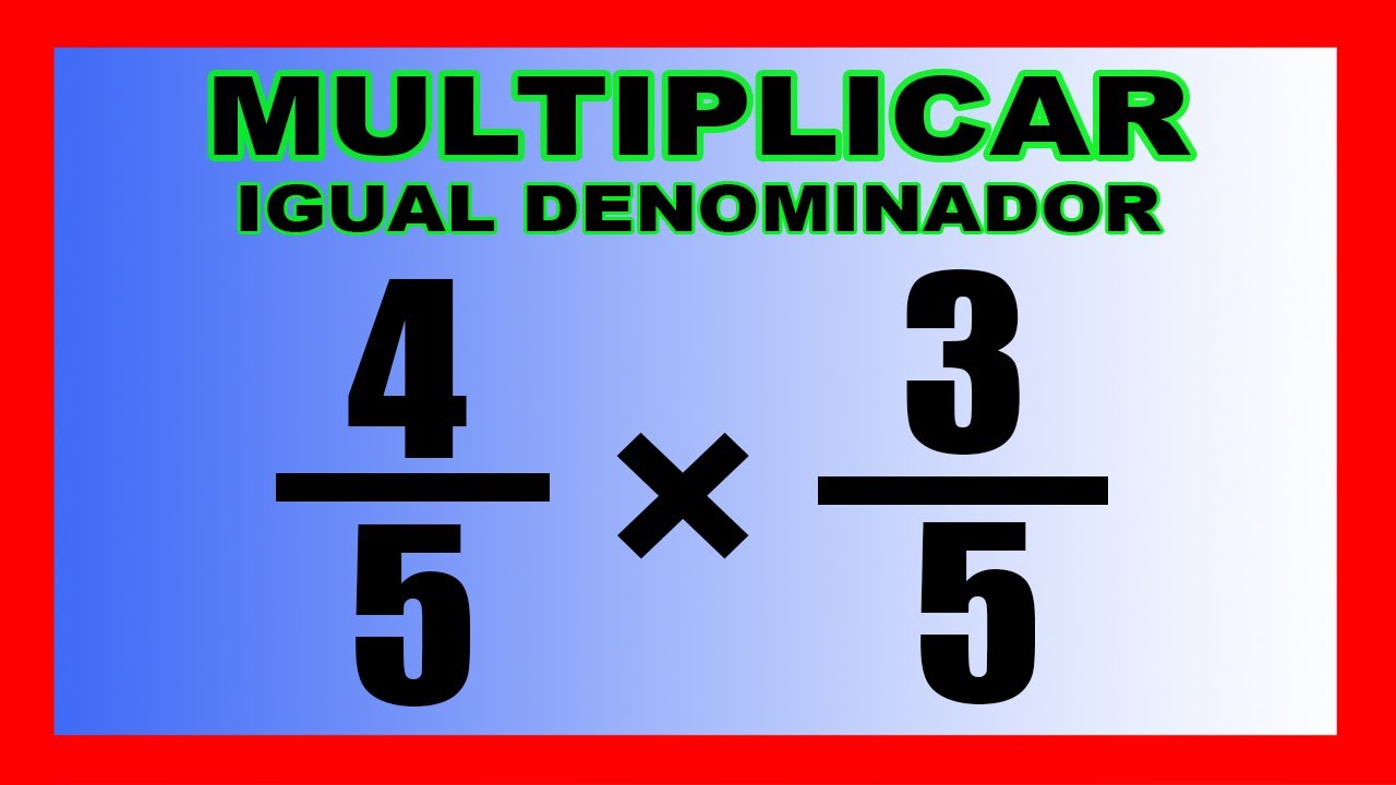 Cómo realizar la multiplicación de fracciones con denominador igual