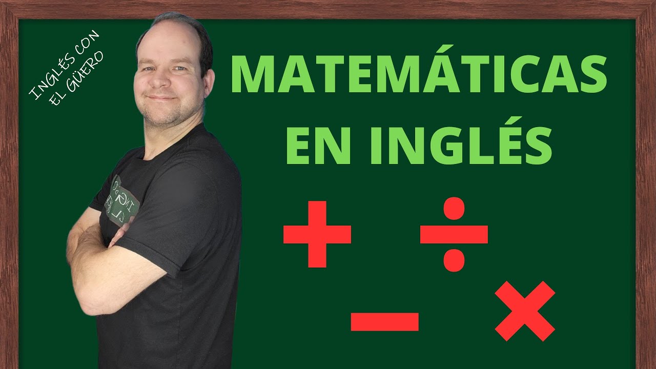 Cómo se expresan las operaciones matemáticas básicas en inglés