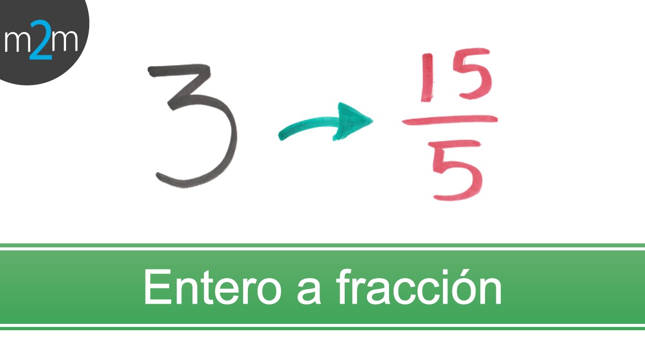 Convertir un número entero a fracción: ¿cuál es la equivalencia?