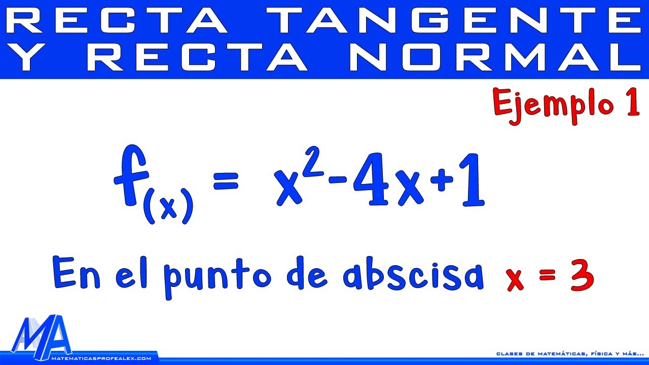 Ejemplos de recta tangente y recta normal a una curva en un punto