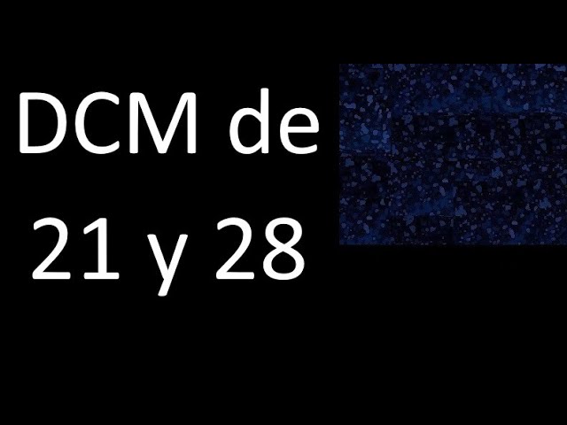 Calcula el máximo común divisor de 21 y 28 de forma eficiente