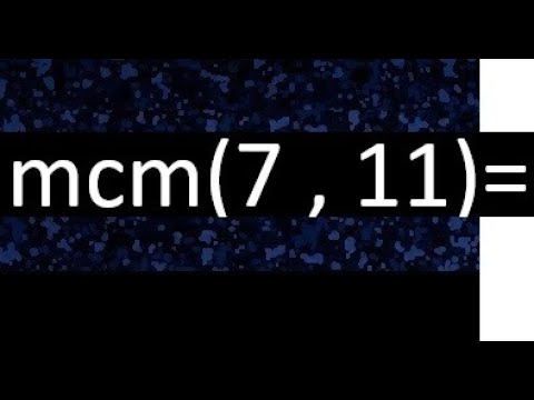 Calcula el mínimo común múltiplo de 11 y 7