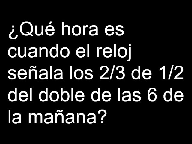 Calcula el número que representa las 2/3 partes de 1/2 del doble de 6