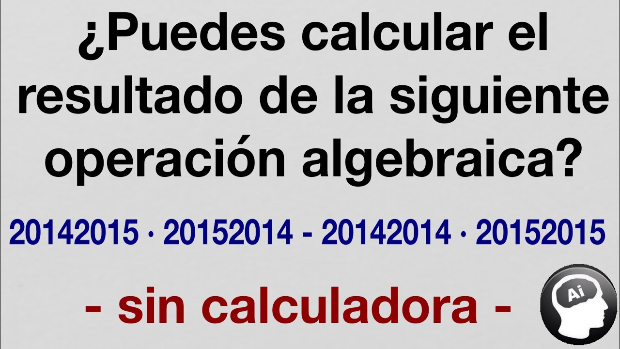Calcula el resultado de la siguiente operación matemática.