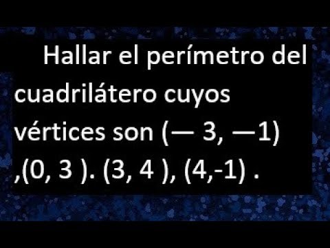 Cómo calcular el perímetro de un cuadrilátero con vértices