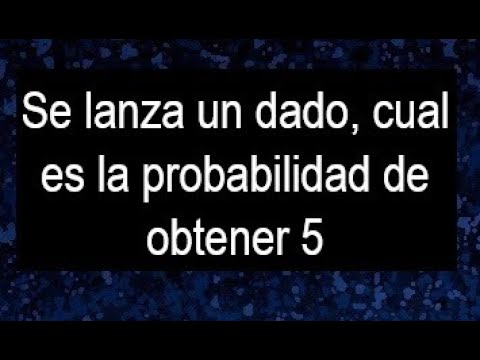 Probabilidad de obtener el número 5 al lanzar un dado al aire