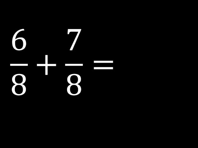 Suma de 7 octavos y 7/8: ¿cuál es el resultado?