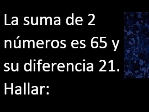 ¿Cuál es el producto de dos números cuya suma es 65 y su diferencia es 21?