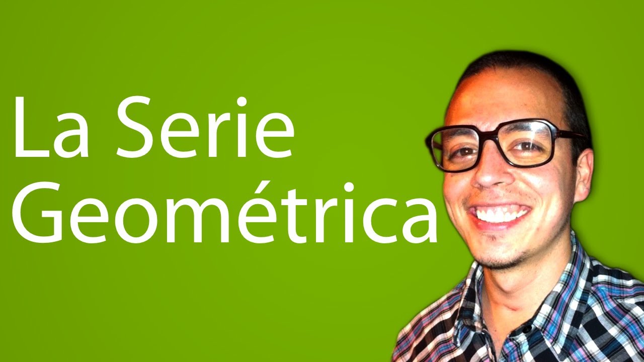 Definición de serie geométrica: concepto y características