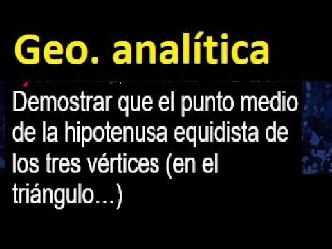 Demostración de la equidistancia del punto medio de la hipotenusa en un triángulo rectángulo