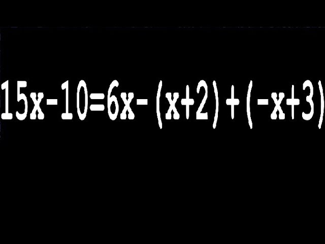 Resuelve la ecuación 15x-10=6x-(x+2)+(-x+3)