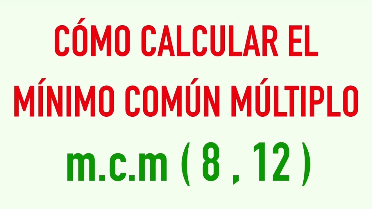 Cálculo del mínimo común múltiplo entre 12 y 8