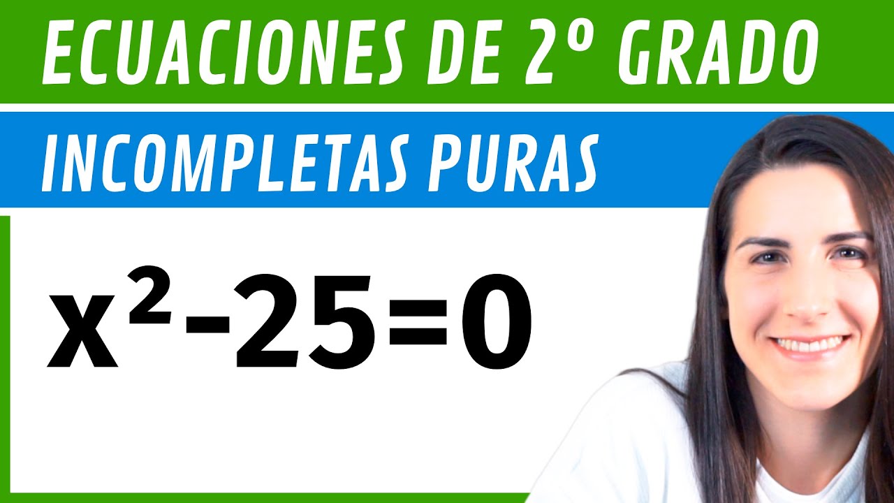 Características y ejemplos de ecuaciones cuadráticas incompletas puras