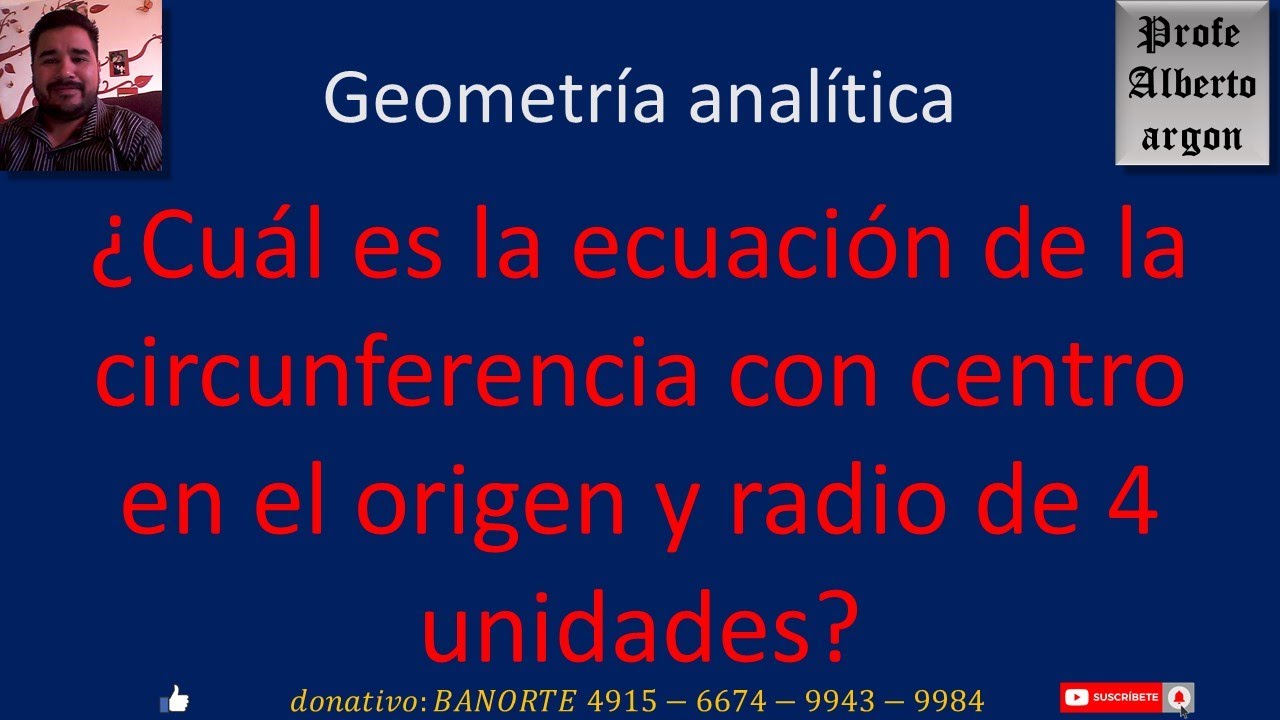 Ecuaicón de la circunferencia con centro en el origen y radio de 4 unidades