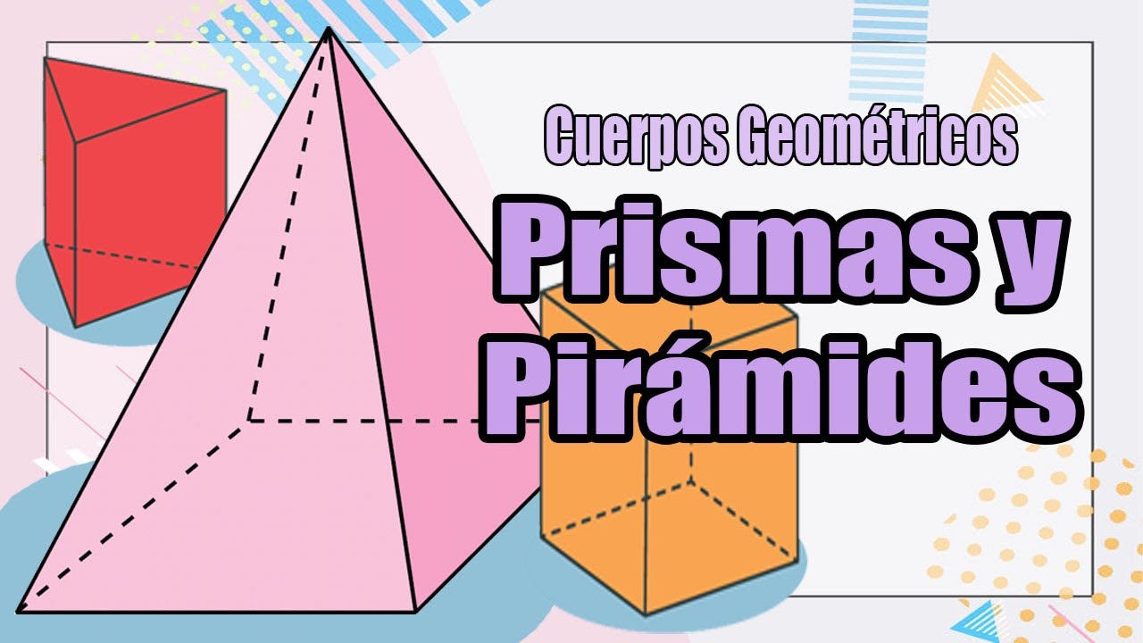 Explora las características de las figuras geométricas: cubo pirámide prisma y cilindro