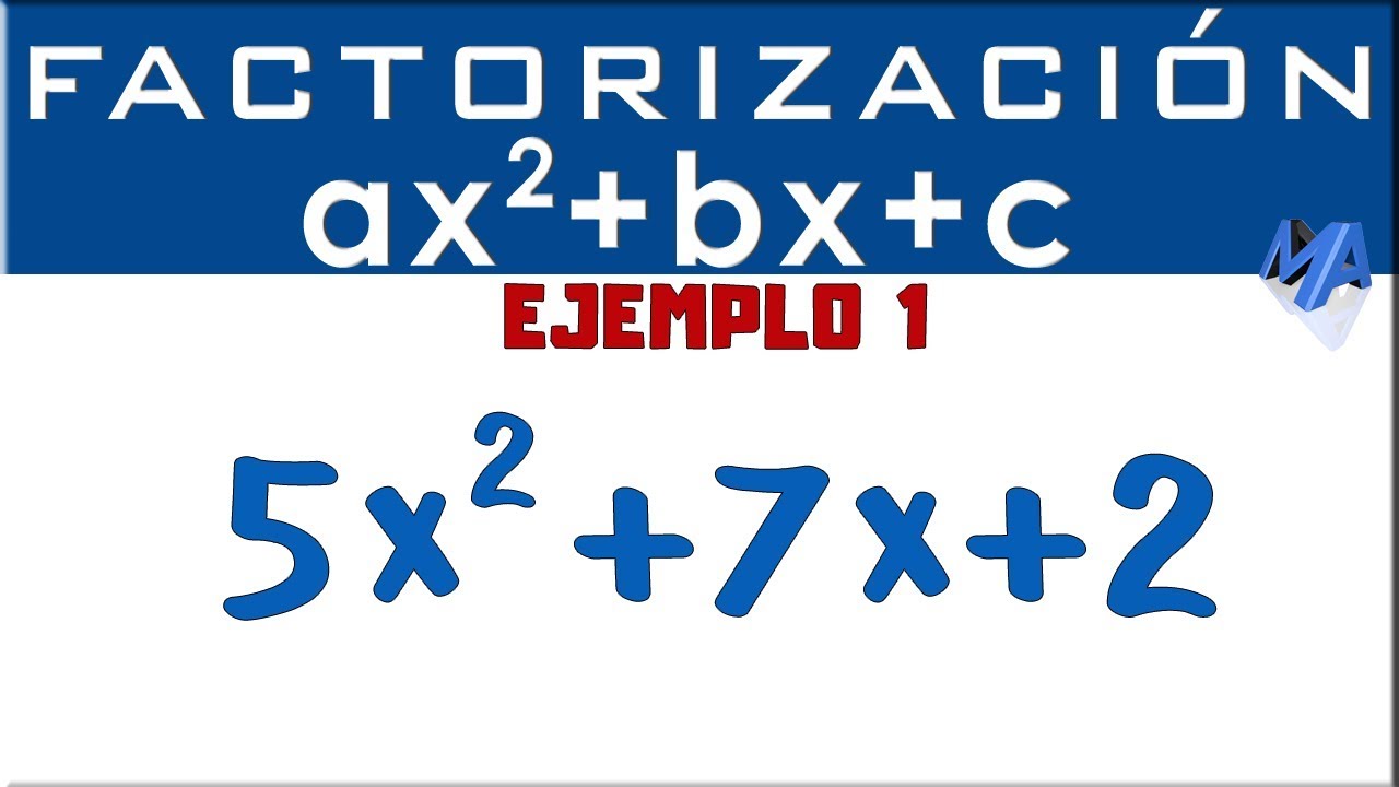 Factorización de un trinomio de la forma ax2+bx+c: guía paso a paso