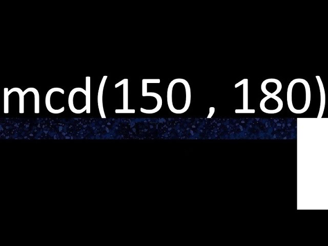 Calcula el mínimo común múltiplo de 150 y 180