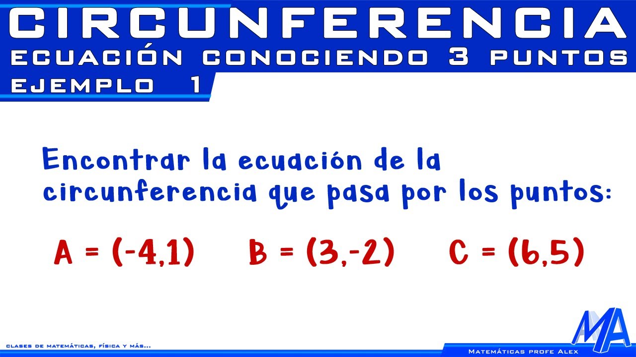 Cómo calcular la ecuación de la circunferencia con 3 puntos
