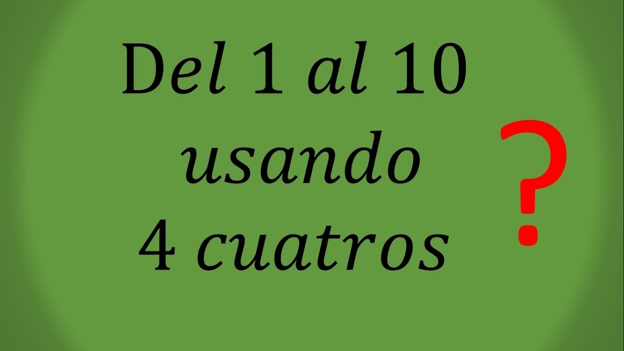 Descubre los números del 1 al 20 representados con los 4 cuatros