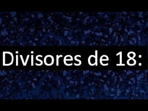 Divisores de 18: descubre cuáles son todos