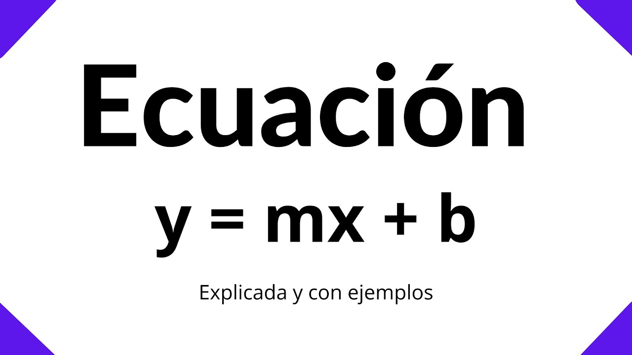 La fórmula y=mx+b explicada de manera sencilla