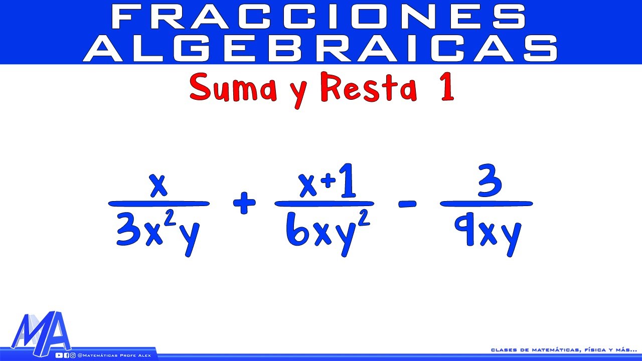 Operaciones básicas con fracciones algebraicas: suma resta multiplicación y división
