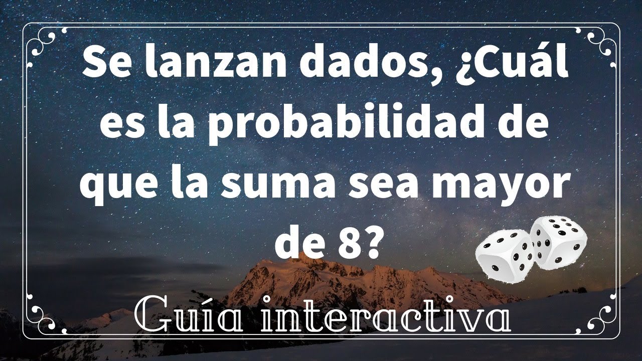 Probabilidad de obtener una suma mayor a 8 al lanzar 2 dados