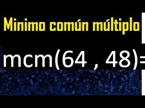 Calcula el mínimo común múltiplo de 48 64 y 72