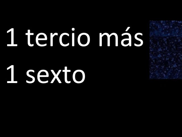 Cálculo de la suma de un tercio y un sexto