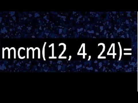 Cálculo del mínimo común múltiplo (mcm) de 4 12 y 24