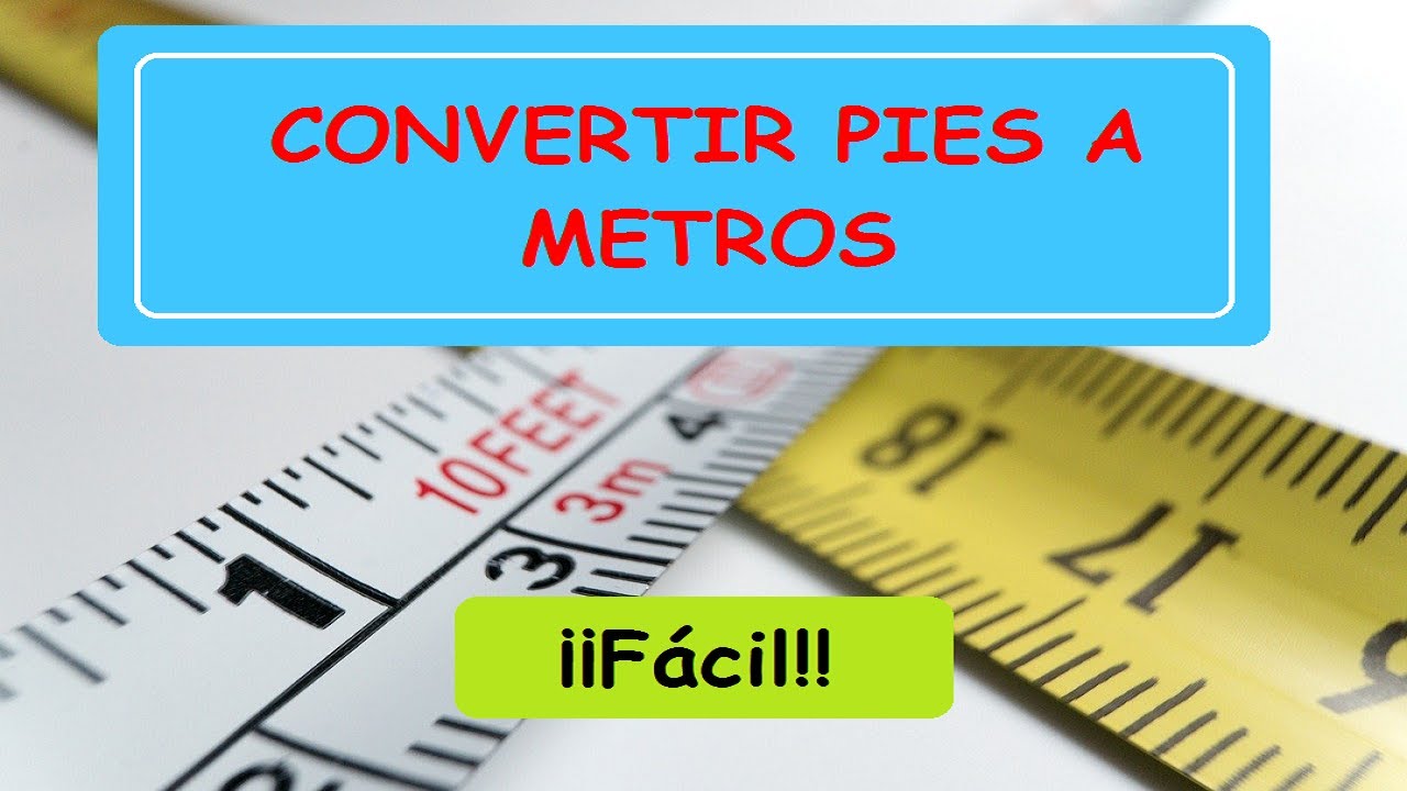 Convertir 5 10 pies a metros: cálculo y equivalencia