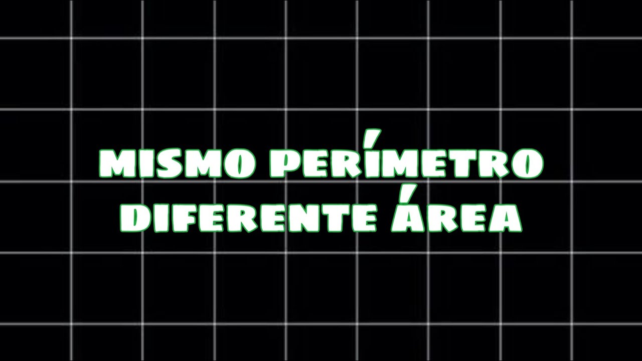 Figuras con igual perímetro pero áreas diferentes