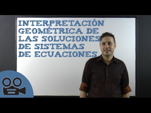 Interpretación geométrica de las soluciones en sistemas de ecuaciones lineales