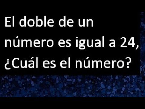 La suma del doble de un número más 10 es igual a 24