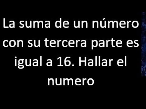 ¿Cuál es el número que al sumarle la mitad y la tercera parte es igual a 160?