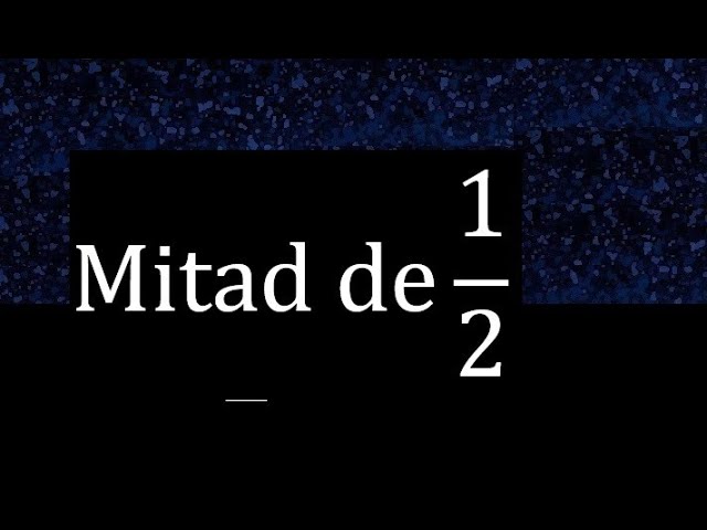 Calcula la mitad de 1/2 sin complicaciones