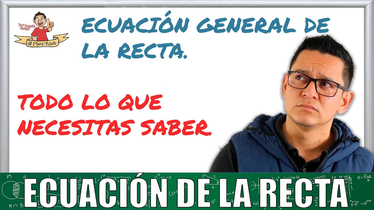 Ecuación general de la recta: concepto y fórmula