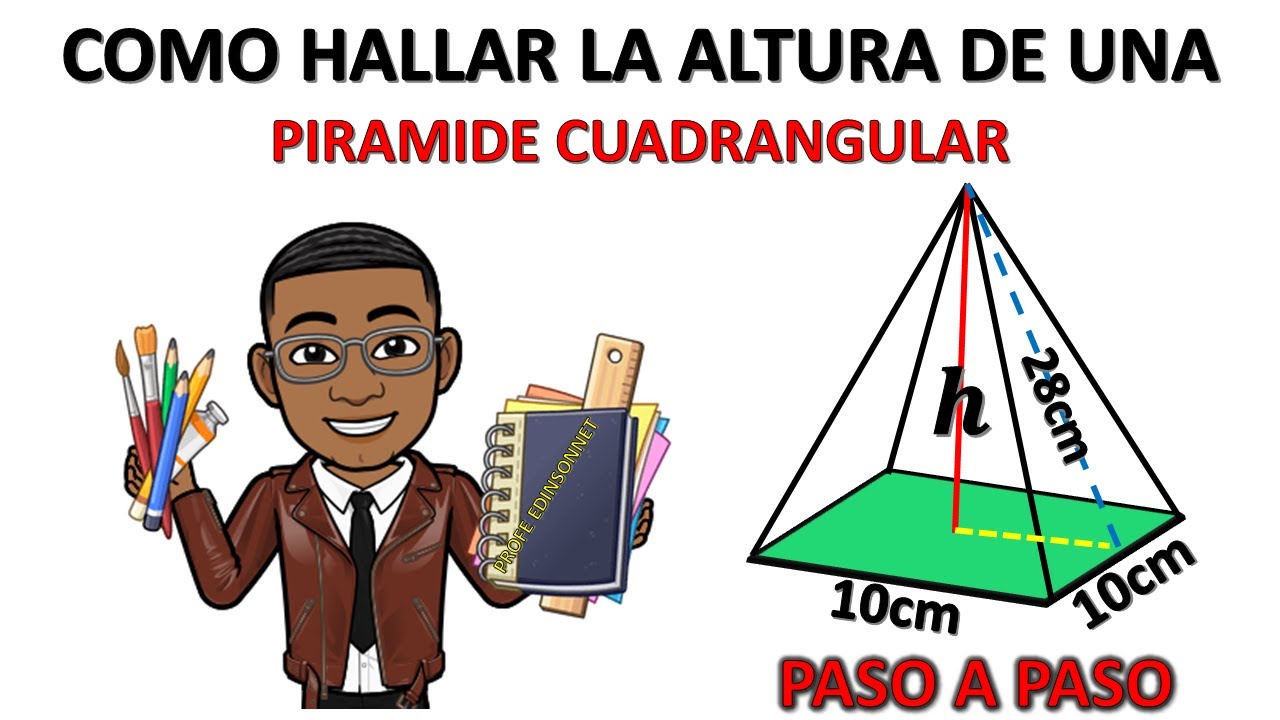 Método para calcular la altura de una pirámide cuadrangular