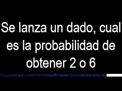 Probabilidad de obtener el número 2 en un dado de seis caras